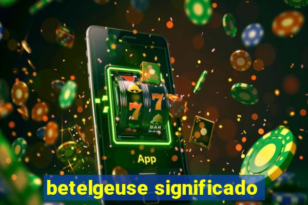 betelgeuse significado